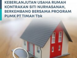 Cerita Program PUMK PT Timah Bantu Kembangkan Usaha Kontrakan Milik Siti Nurhasanah
